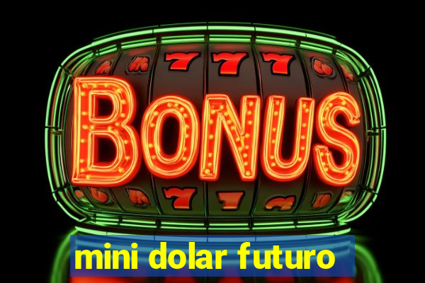 mini dolar futuro